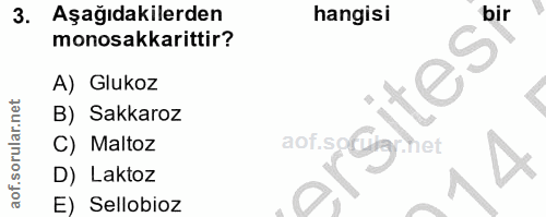 3. soru: Aşağıdakilerden hangisi bir monosakkarittir? A) Glukoz B) Sakkaroz C) Maltoz aof.sg@ig.het D) Laktoz E) Sellobioz