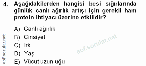 4. soru: Aşağıdakilerden hangisi besi sığırlarında günlük canlı ağırlık artışı için gerekli ham protein ihtiyacı üzerine etkil…