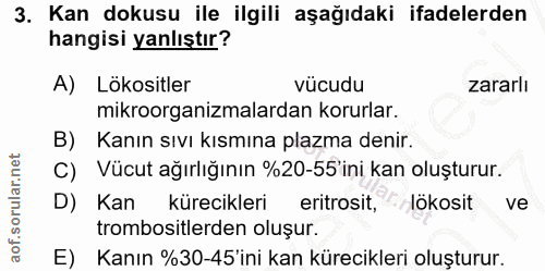 3. soru: Kan dokusu ile ilgili aşağıdaki ifadelerden hangisi yanlıştır? A) Lökositler vücudu zararlı mikroorganizmalardan koru…