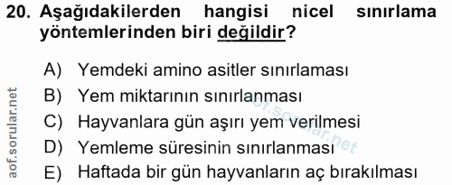 20. soru: Aşağıdakilerden hangisi nicel sinırlama yöntemlerinden biri değildir? A) Yemdeki amino asitler sınırlaması B) Yem mik…