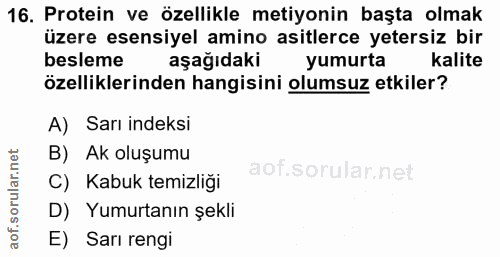 16. soru: Protein ve özellikle metiyonin başta olmak üzere esensiyel amino asitlerce yetersiz bir besleme aşağıdaki yumurta kal…