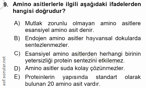 9. soru: Amino asitlerlerle ilgili aşağıdaki ifadelerden hangisi doğrudur? A) Mutlak zorunlu olmayan amino asitlere esansiyel…