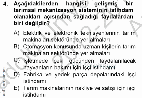 4. soru: Aşağıdakilerden hangisi gelişmiş bir tarımsal mekanizasyon sisteminin istihdam olanakları açısından sağladığı faydala…