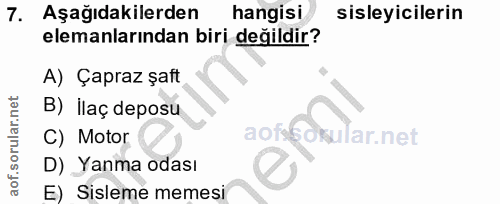 7. soru: Aşağıdakilerden hangisi isleyicilerin elemanlarından biri değildir? A) Çapraz şaft B) ilaç deposu C) Motor aofssokula…