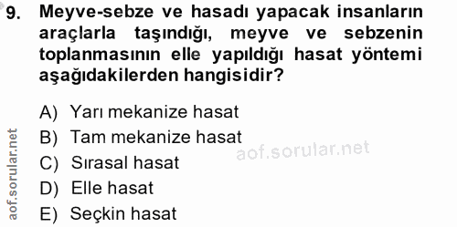 9. soru: Meyve-sebze ve hasadı yapacak insanların araçlarla taşındığı, meyve ve sebzenin toplanmasının elle yapıldığı hasat yö…