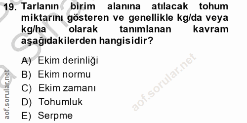 19. soru: Tarlanın birim alanına atılacak tohum miktarını gösteren ve genellikle kg/da veya kg/ha olarak tanımlanan kavram aşağ…