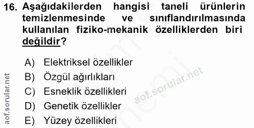 16. soru: Aşağıdakilerden hangisi taneli ürünlerin temizlenmesinde ve sinıflandırılmasında kullanılan fiziko-mekanik özellikler…