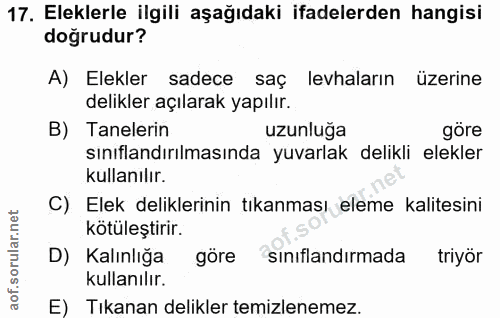 17. soru: Eleklerle ilgili aşağıdaki ifadelerden hangisi doğrudur? A) Elekler sadece saç levhaların üzerine delikler açılarak y…
