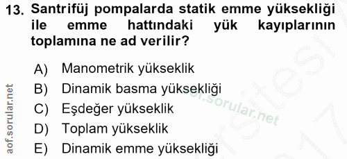 13. soru: Santrifüj pompalarda statik emme yüksekliği ile emme hattındaki yük kayıplarının toplamina ne ad verilir? A) Manometr…