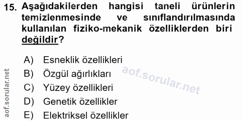 15. soru: Aşağıdakilerden hangisi taneli ürünlerin temizlenmesinde ve sinıflandırılmasında kullanılan fiziko-mekanik özellikler…