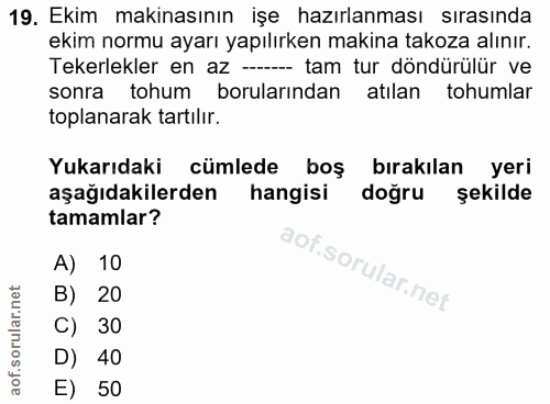 19. soru: Ekim makinasının işe hazırlanması sırasında ekim normu ayarı yapılırken makina takoza alınır. Tekerlekler en az -----…