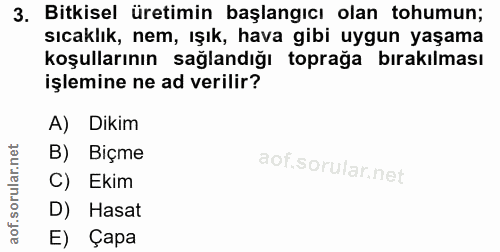 3. soru: Bitkisel üretimin başlangıcı olan tohumun; sıcaklık, nem, ışık, hava gibi uygun yaşama koşullarının sağlandığı toprağ…