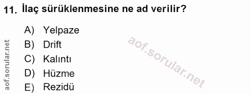 11. soru: İlaç sürüklenmesine ne ad verilir? A) Yelpaze B) Drift C) Kalıntı D) Hüzme E) Rezidü