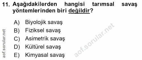 11. soru: Aşağıdakilerden hangisi tarimsal savaş yöntemlerinden biri değildir? A) Biyolojik savaş B) Fiziksel savaş C) Asimetri…