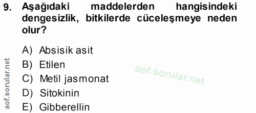 9. soru: Aşağıdaki maddelerden hangisindeki dengesizlik, bitkilerde cüceleşmeye neden olur? A) Absisik asit B) Etilen C) Metil…
