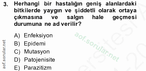 3. soru: Herhangi bir hastalığın geniş alanlardaki bitkilerde yaygın ve şiddetli olarak ortaya çıkmasına ve salgin hale geçmes…
