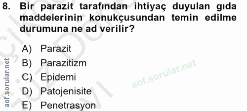 8. soru: Bir parazit tarafından ihtiyaç duyulan gıda maddelerinin konukçusundan temin edilme durumuna ne ad verilir? A) Parazi…