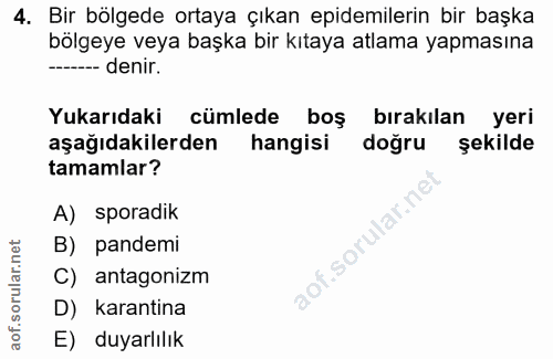 4. soru: Bir bölgede ortaya çıkan epidemilerin bir başka bölgeye veya başka bir kıtaya atlama yapmasına ----- denir. Yukarıdak…