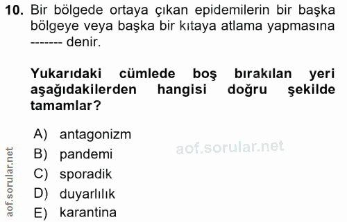 10. soru: Bir bölgede ortaya çıkan epidemilerin bir başka bölgeye veya başka bir kıtaya atlama yapmasına ---- denir. Yukarıdaki…