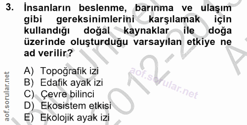 3. soru: Insanların beslenme, barınma ve ulaşım gibi gereksinimlerini karşılamak için kullandığı doğalkaynaklar ile doğa üzeri…