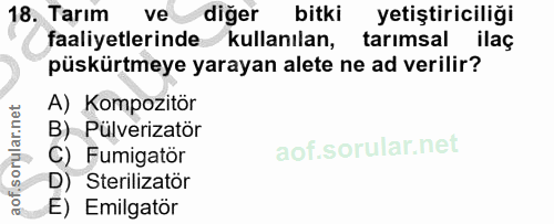 18. soru: Tarım ve diğer bitki yetiştiriciliği faaliyetlerinde kullanılan, tarimsal ilaç püskürtmeye yarayan alete ne ad verili…