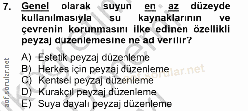 7. soru: Genel ( olarak suyun en az düzeyde kullanılmasıyla su kaynaklarının ve çevrenin korunmasını ilke edinen özellikli pey…