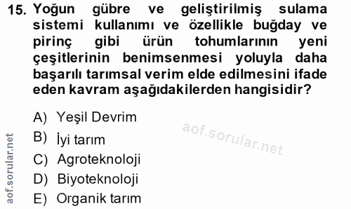 15. soru: Yoğun gübre ve geliştirilmiş sulama sistemi kullanımı ve özellikle buğday ve pirinç gibi ürün tohumlarının yeni çeşit…