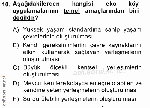 10. soru: Aşağıdakilerden hangisi eko koy uygulamalarının temel amaçlarından biri değildir? A) Yüksek yaşam standardına sahip y…