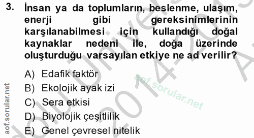 3. soru: Insan ya da toplumların, beslenme, ulaşım, enerji gibi gereksinimlerinin karşılanabilmesi- için kullandığı doğal kayn…