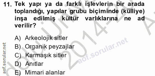 11. soru: Tek yapı ya da farklı işlevlerin bir arada toplandığı, yapılar grubu biçiminde (külliye) inşa edilmiş kültür varlıkla…