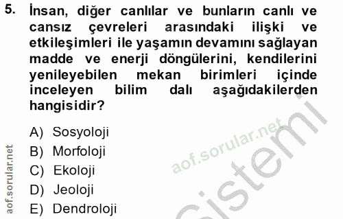 5. soru: Insan, diğer canlılar ve bunların canlı ve cansız çevreleri arasındaki ilişki ve etkileşimleri ile yaşamın devamını s…