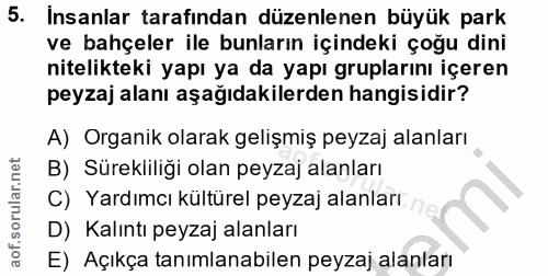 5. soru: İnsanlar tarafından düzenlenen büyük park ve bahçeler ile bunların içindeki çoğu dini nitelikteki yapı ya da yapı gru…