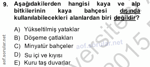 9. soru: Aşağıdakilerden hangisi kaya ve alp bitkilerinin kaya bahçesi dışında kullanılabilecekleri alanlardan biri değildir?…