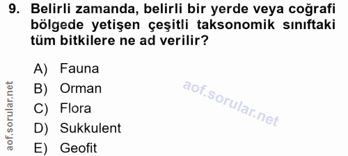 9. soru: Belirli zamanda, belirli bir yerde veya coğrafi bölgede yetişen çeşitli taksonomik sınıftaki tüm bitkilere ne ad veri…