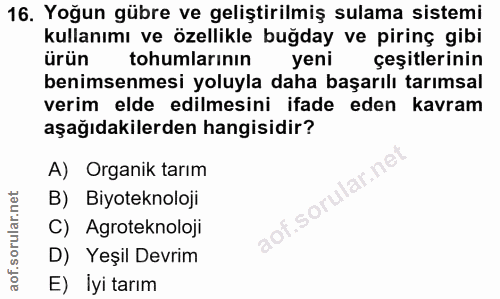 16. soru: Yoğun gübre ve geliştirilmiş sulama sistemi kullanımı ve özellikle buğday ve pirinç gibi ürün tohumlarının yeni çeşit…