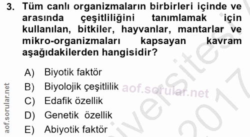 3. soru: Tüm canlı organizmaların birbirleri içinde ve arasında çeşitliliğini tanımlamak için kullanılan, bitkiler, hayvanlar,…