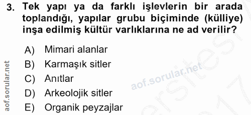 3. soru: Tek yapı ya da farklı işlevlerin bir arada toplandığı, yapılar grubu biçiminde (külliye) inşa edilmiş kültür varlıkla…