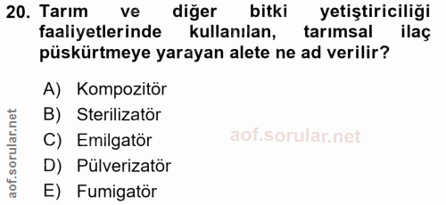20. soru: Tarım ve diğer bitki yetiştiriciliği faaliyetlerinde kullanılan, tarımsal ilaç püskürtmeye yarayan alete ne ad verili…