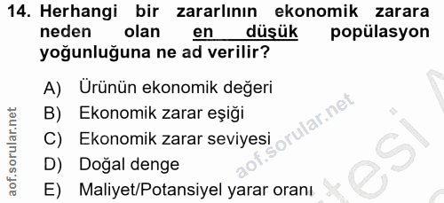 14. soru: Herhangi bir zararlının ekonomik zarara neden olan en düşük popülasyon yoğunluğuna ne ad verilir? A) Ürünün ekonomik…