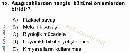 12. soru: Aşağıdakilerden hangisi kültürel önlemlerden biridir? A) Fiziksel savaş B) Mekanik savaş B) Mekanik savas .sorul C) B…