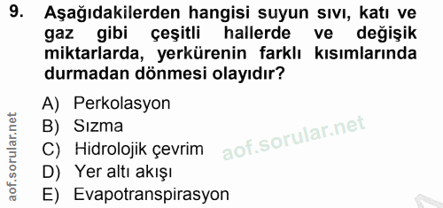 9. soru: Aşağıdakilerden hangisi suyun sıvı, katı ve gaz gibi çeşitli hallerde l ve değişik miktarlarda, yerkürenin farklı kıs…