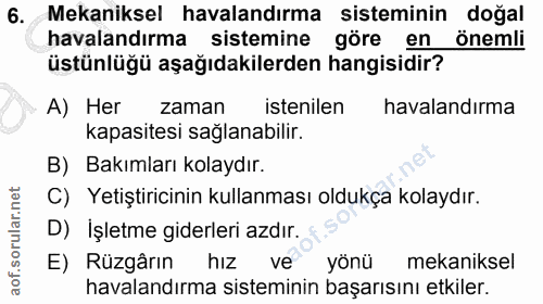 6. soru: Mekaniksel havalandırma sisteminin doğal havalandırma sistemine göre en önemli üstünlüğü aşağıdakilerden hangisidir?…