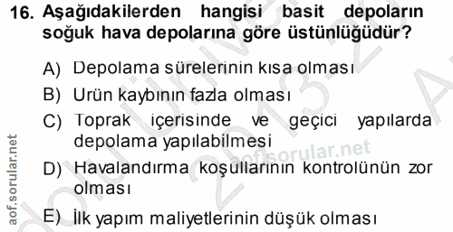 16. soru: Aşağıdakilerden hangisi basit depoların soğuk hava depolarına göre üstünlüğüdür? A) Depolama sürelerinin kısa olması…
