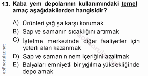 13. soru: Kaba yem depolarının kullanımındaki temel amaç aşağıdakilerden hangisidir? A) Ürünleri yağışa karşı korumak B) Sap ve…