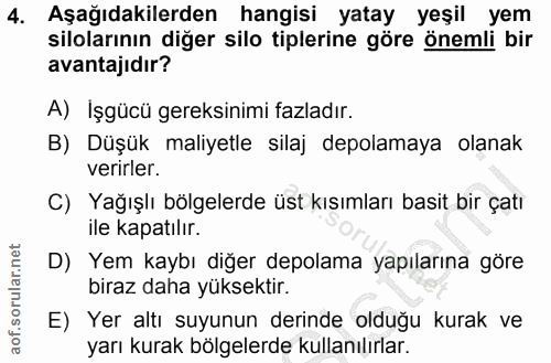 4. soru: Aşağıdakilerden hangisi yatay yeşil yem silolarının diğer silo tiplerine göre önemli bir avantajidır? A) İşgücü gerek…