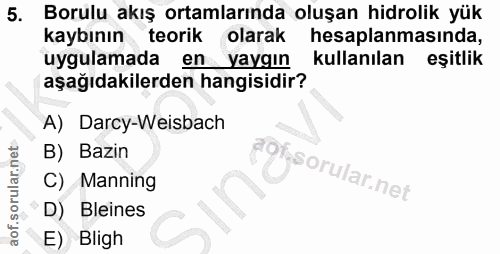 5. soru: Borulu akış ortamlarında oluşan hidrolik yük kaybının teorik olarak hesaplanmasında, uygulamada en yaygın kullanılan…