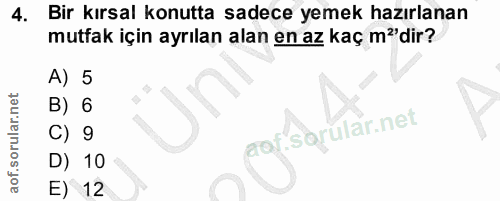 4. soru: Bir kırsal konutta sadece yemek hazırlanan mutfak için ayrılan alan en az kaç m"'dir? A) 5 B) 6 C) 9 D) 10 E) 12