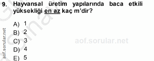 9. soru: Hayvansal üretim yapılarında baca etkili yüksekliği en az kaç m'dir? A) 1 B) 2 C) 3 D) 4 E) 5