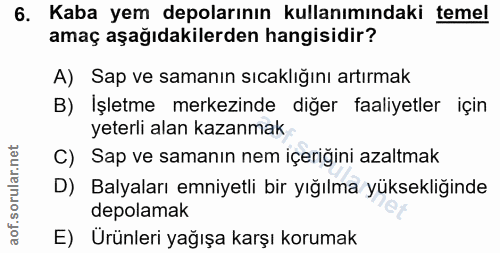 6. soru: Kaba yem depolarının kullanımındaki temel amaç aşağıdakilerden hangisidir? A) Sap ve samanın sıcaklığını artırmak B)…