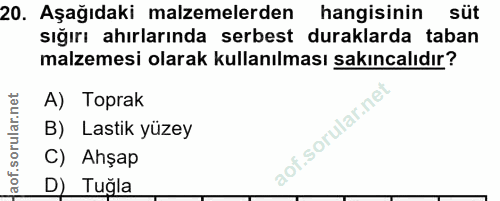 20. soru: Aşağıdaki malzemelerden hangisinin süt sığırı ahırlarında serbest duraklarda taban malzemesi olarak kullanılması sakı…